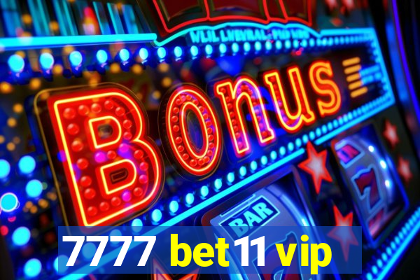 7777 bet11 vip